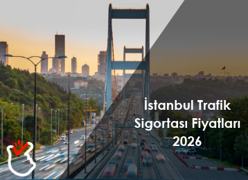 İstanbul Trafik Sigortası Fiyatları 2026